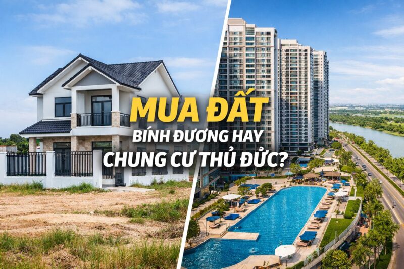 Nên mua đất Bình Dương hay chung cư Thủ Đức?